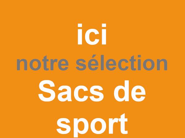 ▶   Sélection de Sacs de Sport